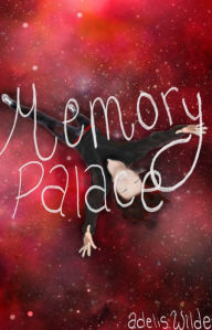 Title: Memory Palace: an accumulation of thoughts, Author: Adelis Wilde