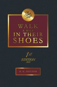 Title: The Oldest Angel: Walk a Mile in Their Shoes, Author: B. K. Holder