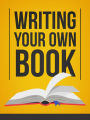 You, Too, Can Easily Write Your Own eBook!