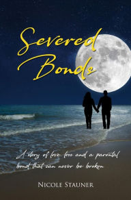 Title: Severed Bonds, Author: Nicole Stauner