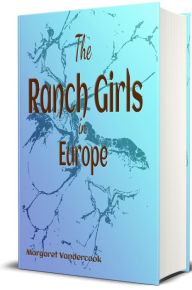 Title: The Ranch Girls in Europe (Illustrated), Author: Margaret Vandercook