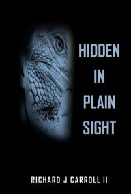 Title: Hidden In Plain Sight, Author: Richard Carroll