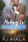 Moving to Forever: A steamy, small-town romantic suspense novel