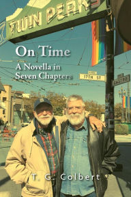 Title: On Time: A Novella in Seven Chapters, Author: T. G. Colbert