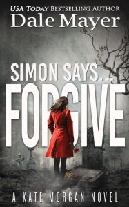 Title: Simon Says... Forgive, Author: Dale Mayer