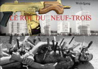 Title: LE ROI DU NEUF-TROIS, Author: Wolofgang