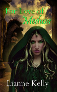 Title: For Love of Medusa, Author: Lianne Kelly