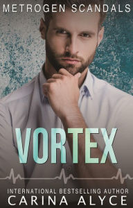 Title: Vortex: A Steamy Grumpy Sunshine Firefighter Romance, Author: Carina Alyce