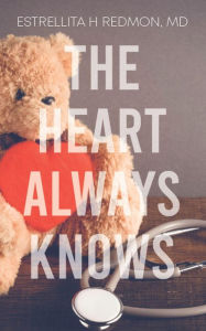 Title: The Heart Always Knows, Author: Estrellita H. Redmon