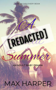 Title: A [REDACTED] Summer, Author: Max Harper