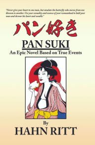 Title: Pan Suki: An Epic Novel Based on True Events, Author: Hahn Ritt