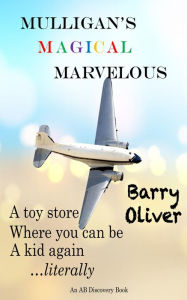 Title: Mulligan's Magical Marvelous, Author: Barry Oliver