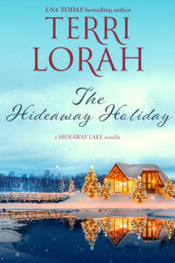 Title: The Hideaway Holiday, Author: Terri Lorah