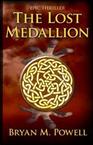 Title: The Lost Medallion (Book 2 in the Christian Fantasy Series), Author: Bryan M. Powell