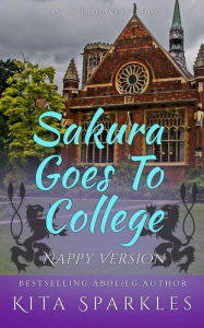 Title: Sakura Goes To College (Nappy Version), Author: Kita Sparkles