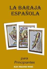 Title: La Baraja Española: Para Principiantes, Author: Blue Dragoon Books