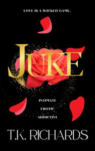 Title: JUKE, Author: T. K. Richards