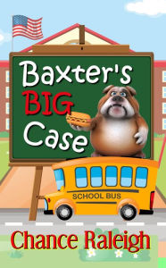 Title: Baxter's Big Case, Author: Chance Raleigh