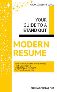 Title: Your Guide To A Stand Out Modern Resume, Author: Rebecca Morgan