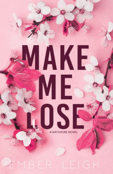 Make Me Lose: a small-town, enemies-to-lovers romance