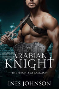 Title: Arabian Knight: a Contemporary Fantasy Romance, Author: Ines Johnson
