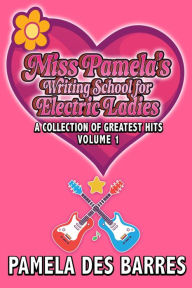 Title: Miss Pamela's Writing School for Electric Ladies, Author: Pamela Des Barres