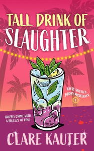 Title: Tall Drink of Slaughter, Author: Clare Kauter