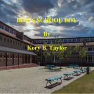 Title: BOY'S SCHOOL BOY, Author: Kory B. Taylor