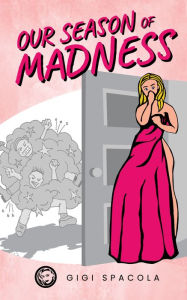 Title: Our Season of Madness, Author: Gigi Spacola
