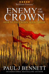 Title: Enemy of the Crown: An Epic Fantasy Novel, Author: Paul J. Bennett