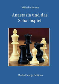 Title: Anastasia und das Schachspiel, Author: Wilhelm Heinse