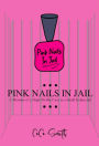 Pink Nails in Jail: Memoir of a High-Profile Case in a Small Indian Jail