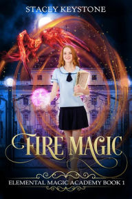 Title: Fire Magic, Author: Stacey Keystone