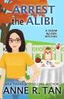 Arrest the Alibi (A Cedar Woods Mystery #1): A Boba Tea Shop Mystery
