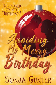 Title: Avoiding My Merry Birthday, Author: Sonja Gunter