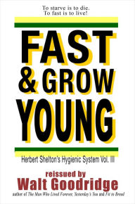 Title: Fast & Grow Young, Author: Herbert Shelton