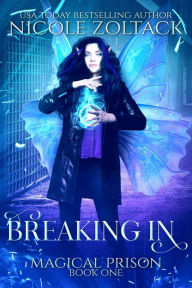 Title: Breaking In: Mayhem of Magic, Author: Nicole Zoltack