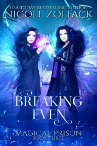 Title: Breaking Even: Mayhem of Magic, Author: Nicole Zoltack