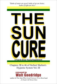 Title: The Sun Cure: A Fast & Grow Young Supplement, Author: Herbert Shelton