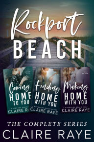 Title: Rockport Beach: The Complete Series: A Small Town Romance, Author: Claire Raye