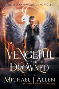 Title: Vengeful are the Drowned: A Completed Angel War Urban Fantasy, Author: Michael J Allen