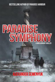 Title: Paradise Symphony: A Noir Horror Thriller, Author: Alexander Semenyuk