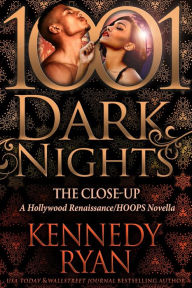 Title: The Close-Up: A Hollywood Renaissance/HOOPS Novella, Author: Kennedy Ryan