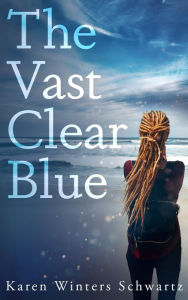 Title: The Vast Clear Blue, Author: Karen Winters Schwartz