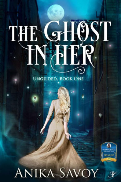 The Ghost in Her: Ungilded: Book One