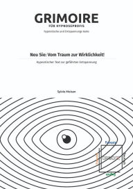 Title: Neu Sie: Vom Traum zur Wirklichkeit!: Hypnotischer Text zur gefï¿½hrten Entspannung, Author: Sylvie Moisan