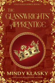 Title: The Glasswrights' Apprentice, Author: Mindy Klasky