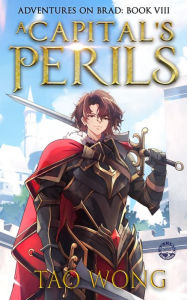 Title: A Capital's Perils: A New Adult LitRPG Fantasy, Author: Tao Wong