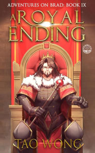 Title: A Royal Ending: A New Adult LitRPG Fantasy, Author: Tao Wong