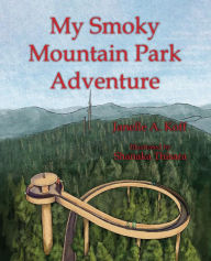 Title: My Smoky Mountain Park Adventure, Author: Janelle A. Koff